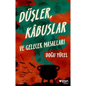 Düşler, Kâbuslar ve Gelecek Masallar Düşler, Kâbuslar ve Gelecek Masallar