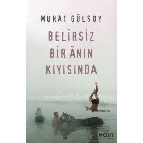 Belirsiz Bir Anın Kıyısında Belirsiz Bir Anın Kıyısında