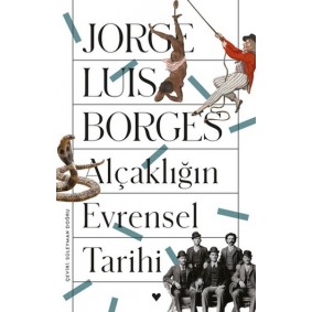 Alçaklığın Evrensel Tarihi Alçaklığın Evrensel Tarihi