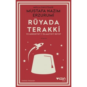 Rüyada Terakki ve Medeniyet-i İslamiyeyi Rüyet (Günümüz Türkçesiyle) Rüyada Terakki ve Medeniyet-i İslamiyeyi Rüyet (Günümüz Türkçesiyle)