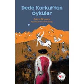 Dede Korkut'tan Öyküler Dede Korkut'tan Öyküler