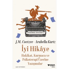 İyi Hikaye - Hakikat, Kurmaca ve Psikoterapi Üzerine Yazışmalar İyi Hikaye - Hakikat, Kurmaca ve Psikoterapi Üzerine Yazışmalar