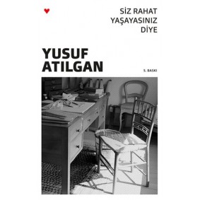 Siz Rahat Yaşayasınız Diye (Yeni Kapak)