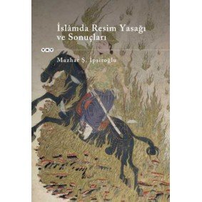 İslamda Resim Yasağı ve Sonuçları İslamda Resim Yasağı ve Sonuçları