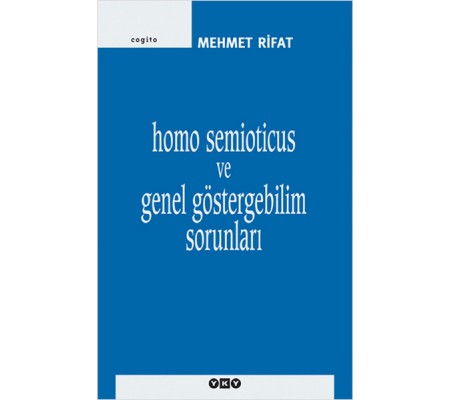 Homo Semioticus ve Genel Göstergebilim Sorunları