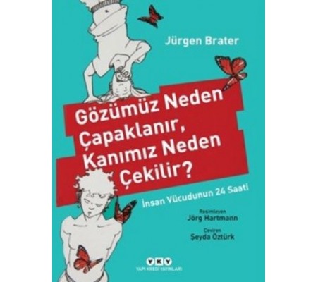 Gözümüz Neden Çapaklanır, Kanımız Neden Çekilir?