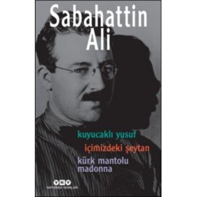 Kuyucaklı Yusuf - İçimizdeki Şeytan - Kürk Mantolu Madonna (3 Kitap Birarada) Kuyucaklı Yusuf - İçimizdeki Şeytan - Kürk Mantolu Madonna (3 Kitap Birarada)