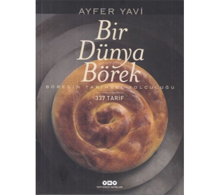 Bir Dünya Börek-Böreğin Tarihsel Yolculuğu