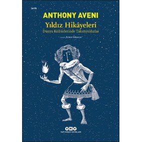 Yıldız Hikâyeleri - Dünya Kültürlerinde Takımyıldızlar Yıldız Hikâyeleri - Dünya Kültürlerinde Takımyıldızlar