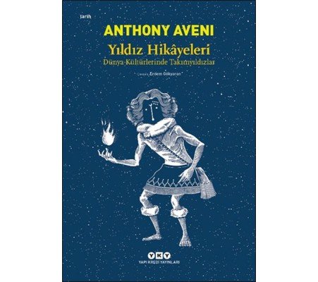 Yıldız Hikâyeleri - Dünya Kültürlerinde Takımyıldızlar