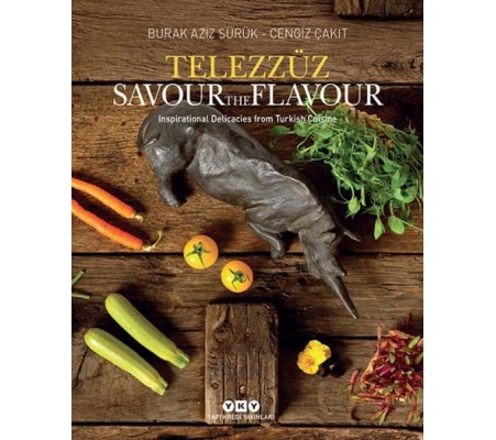 Telezzüz - Savour the Flavour - Inspirational Delicacies from Turkish Cuisine