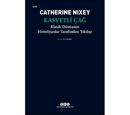 Kasvetli Çağ – Klasik Dünyanın Hıristiyanlar Tarafından Yıkılışı