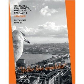 100. Yılında Cumhuriyet'in Popüler Kültür Haritası 3 (1980-2023) “Yollar Bize Memleket” 100. Yılında Cumhuriyet'in Popüler Kültür Haritası 3 (1980-2023) “Yollar Bize Memleket”