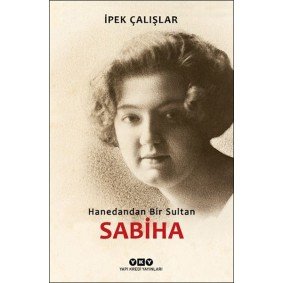 Sabiha-Hanedandan Bir Sultan Sabiha-Hanedandan Bir Sultan