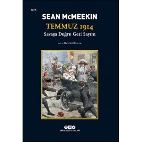 Temmuz 1914 - Savaşa Doğru Geri Sayım Temmuz 1914 - Savaşa Doğru Geri Sayım