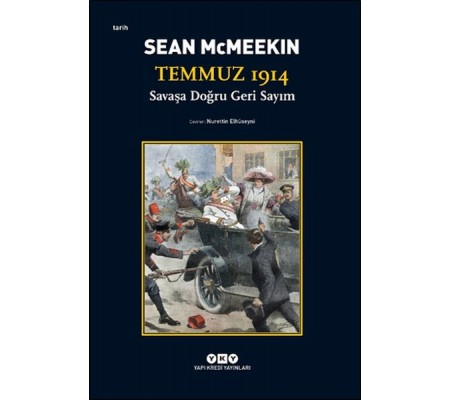 Temmuz 1914 - Savaşa Doğru Geri Sayım