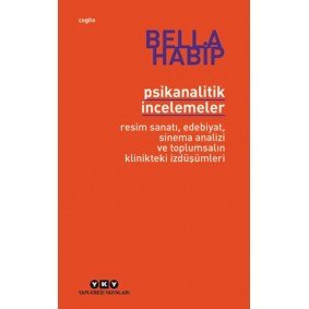 Psikanalitik İncelemeler Resim Sanatı Edebiyat Sinema Analizi ve Toplumsalın Klinikteki İzdüşümleri Psikanalitik İncelemeler Resim Sanatı Edebiyat Sinema Analizi ve Toplumsalın Klinikteki İzdüşümleri