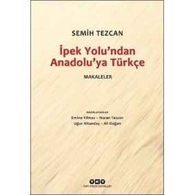 İpek Yolu’ndan Anadolu’ya Türkçe – Makaleler İpek Yolu’ndan Anadolu’ya Türkçe – Makaleler
