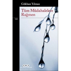Tüm Müdahalelere Rağmen Tüm Müdahalelere Rağmen