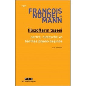 Filozofların Tuşesi Sartre, Nietzsche Ve Barthes Piyano Başında