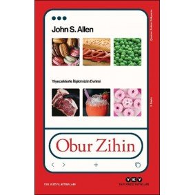 Obur Zihin - Yiyeceklerle İlişkimizin Evrimi