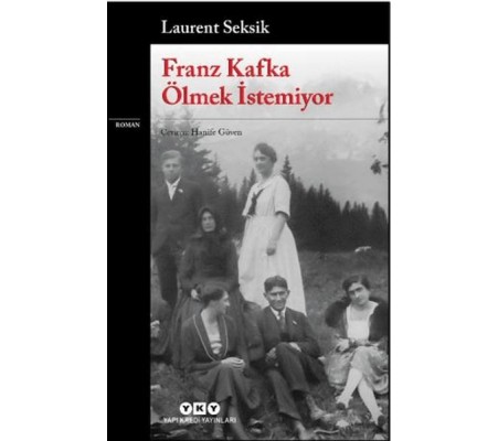 Franz Kafka Ölmek İstemiyor Franz Kafka Ölmek İstemiyor
