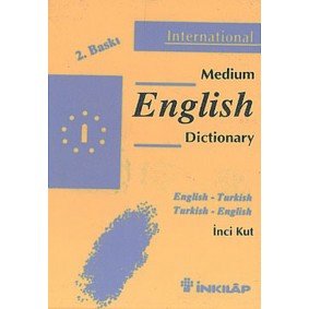 Medium English Dictionary / English - Turkish Turkish - English Medium English Dictionary / English - Turkish Turkish - English