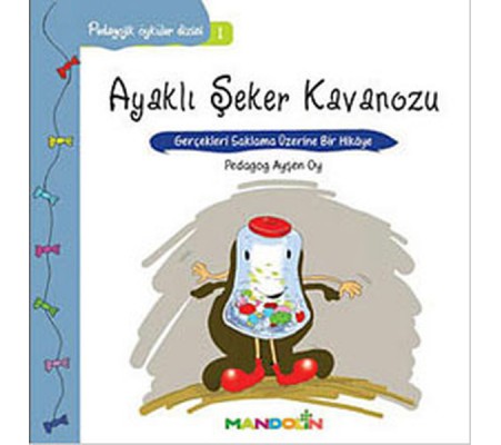 Pedagojik Öyküler 1 - Ayaklı Şeker Kavanozu