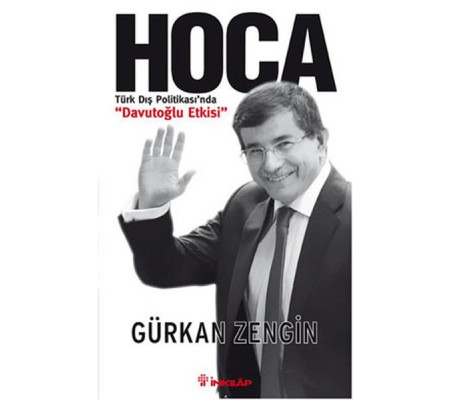 Hoca - Türk Dış Politikasında Davutoğlu Etkisi