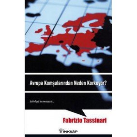 Avrupa Komşularından Neden Korkuyor? Avrupa Komşularından Neden Korkuyor?