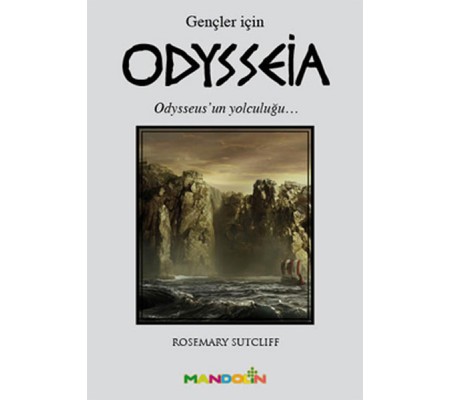 Odysseia (Gençler İçin)  Odysseus'un Yolculuğu