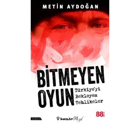 Bitmeyen Oyun - Türkiyeyi Bekleyen Tehlikeler