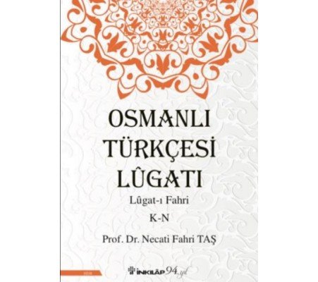 Osmanlı Türkçesi Lügatı - Lügatı Fahri K - N Osmanlı Türkçesi Lügatı - Lügatı Fahri K - N
