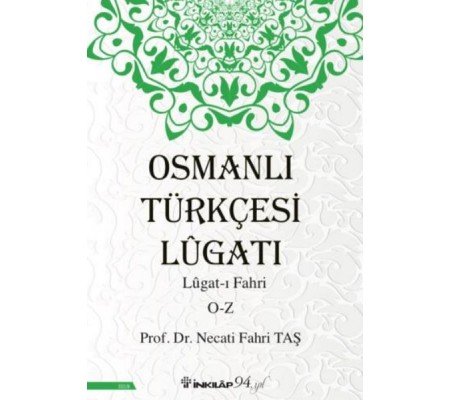 Osmanlı Türkçesi Lügatı - Lügatı Fahri O - Z Osmanlı Türkçesi Lügatı - Lügatı Fahri O - Z