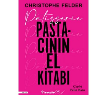 Patisserie: Pastacının El Kitabı