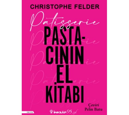 Patisserie:Pastacının El Kitabı (Ciltli)