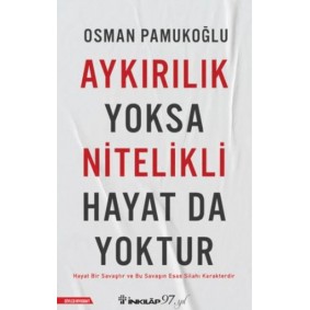 Aykırılık Yoksa Nitelikli Hayat da Yoktur