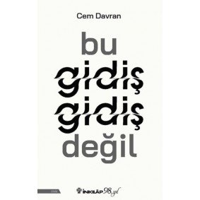 Bu Gidiş Gidiş Değil Bu Gidiş Gidiş Değil