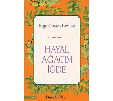 Hayal Ağacım İğde Hayal Ağacım İğde