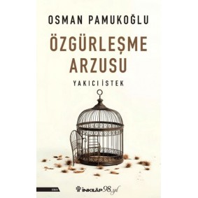 Özgürleşme Arzusu Yakıcı İstek Özgürleşme Arzusu Yakıcı İstek