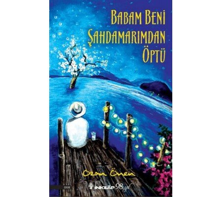 Babam Beni Şahdamarımdan Öptü