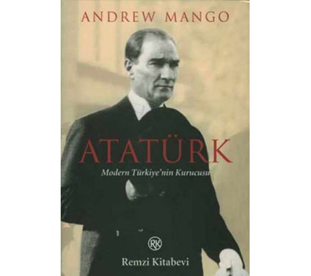 Atatürk - Modern Türkiye'nin Kurucusu