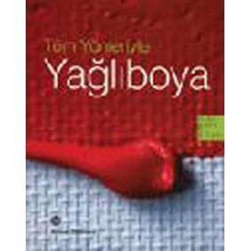 Tüm Yönleriyle Yağlı Boya Tüm Yönleriyle Yağlı Boya