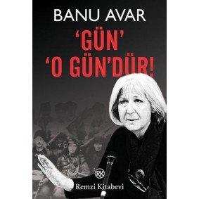 Gün' 'O Gün'dür! Gün' 'O Gün'dür!