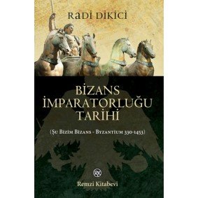 Bizans İmparatorluğu Tarihi Bizans İmparatorluğu Tarihi