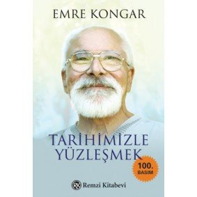 Tarihimizle Yüzleşmek Tarihimizle Yüzleşmek