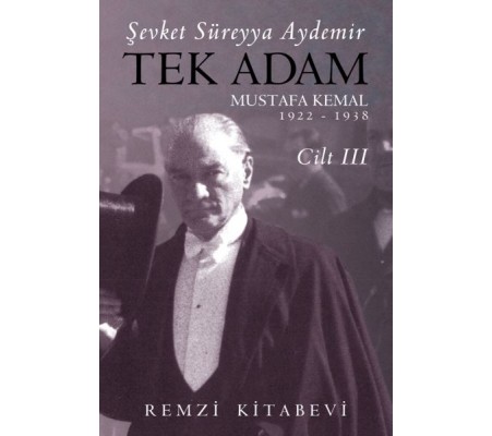 Tek Adam Cilt 3 (Büyük Boy) - Mustafa Kemal 1922-1938