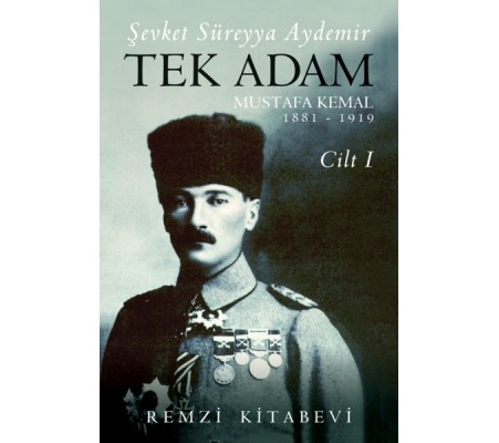 Tek Adam Cilt 1 (Büyük Boy) - Mustafa Kemal 1881-1919