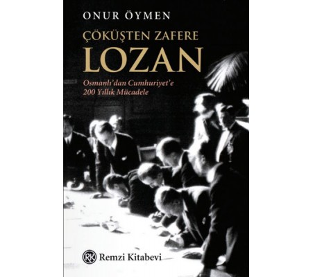 Çöküşten Zafere Lozan