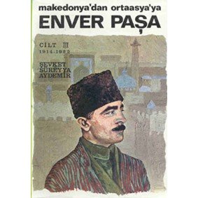 Enver Paşa - Cilt 3 Enver Paşa - Cilt 3